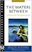 The Waters Between: A Novel of the Dawn Land (Hardscrabble Books-fiction of New England)