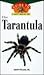 The Tarantula: An Owner's G...