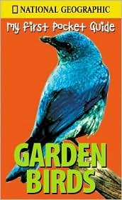 National Geographic My First Pocket Guide Garden Birds (National Geographic My First Pocket Guides)