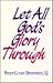 Let All God's Glory Through