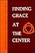 Finding Grace at the Center