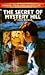 The Secret of Mystery Hill by Doug Wilhelm The Secret of Mystery Hill by Doug Wilhelm
