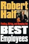 Finding, Hiring, and Keeping the Best Employees Finding, Hiring, and Keeping the Best Employees