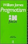 William James On Pragmatism (Routledge Philosophers in Focus Series)