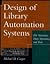 Design of Library Automation Systems: File Structures, Data Structures, and Tools