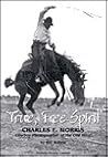 True Free Spirit : Charles E. Morris: Cowboy Photographer of the Old West