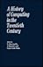 History of Computing in the Twentieth Century