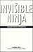 The Invisible Ninja: Ancien...