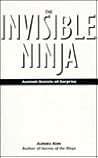 The Invisible Ninja: Ancient Secrets of Surprise