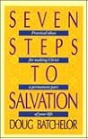 Seven Steps to Salvation: Practical Ideas for Making Christ a Permanent Part of Your Life