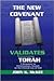 The New Covenant Validates Torah: A Response to Christianity's Assault on the Eternal Law of God