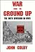 War from the Ground Up: The Ninetieth Division in Ww II