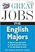 Great Jobs for English Majors, 3rd ed. by Julie DeGalan
