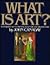 What Is Art?: An Introduction To Painting, Sculpture, and Architecture