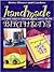 Handmade Birthdays: 101 Gift, Cake & Card Ideas for Ages 1 to 101