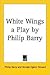 White Wings: A Play