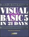 Teach Yourself Visual Basic 5 in 21 Days: Professional Reference Edition (Sams Teach Yourself) Teach Yourself Visual Basic 5 in 21 Days: Professional Reference Edition (Sams Teach Yourself)