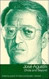 Jose Agustin: Onda and Beyond