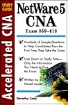 Accelerated Netware 5 Cna: Study Guide (Accelerated Series) Accelerated Netware 5 Cna: Study Guide (Accelerated Series)