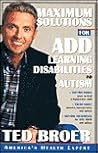Maximum Solutions for Add, Learning Disabilities and Autism: Natural Treatments for Add, Adhd and Autism