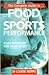The Complete Guide to Food for Sports Performance: Peak Nutrition for Your Sport