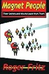 Magnet People: Their Secrets and How to Learn from Them