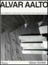Alvar Aalto: The Complete Catalogue of Architecture, Design and Art (Hardcover)