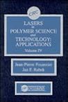 Lasers in Polymer Science and Technolgy: Applications, Volume IV Lasers in Polymer Science and Technolgy: Applications, Volume IV