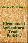 Elements of Agricultural Trade Policies Elements of Agricultural Trade Policies