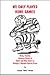 We Only Played Home Games: Wacky, Raunchy, Humorous Stories of Sports and Other Events in Michigan's Maximum Security Prison
