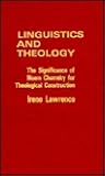 Linguistics and Theology: The Significance of Noam Chomsky for Theological Constructiion (ATLA Monograph Series) Linguistics and Theology: The Significance of Noam Chomsky for Theological Constructiion (ATLA Monograph Series)