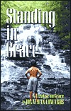 Standing In Grace: Jonathan Edwards's A Treatise On Grace (Great Awakening Writings (1725 1760))