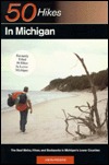 Fifty Hikes in Lower Michigan: The Best Walks, Hikes and Backpacks from Sleeping Bear Dunes to the Hills of Oakland County (Paperback)