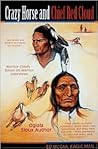 Crazy Horse And Chief Red Cloud: Warrior Chiefs- Teton Oglalas