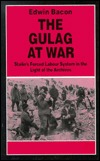 The Gulag at War: Stalin's Forced Labour System in the Light of the Archives (Hardcover)
