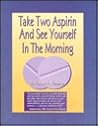 Take Two Aspirin and See Yourself in the Morning