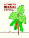 Soybean Disease: A Reference Source for Seek Technologists