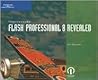 Macromedia Flash Professional 8 Revealed Macromedia Flash Professional 8 Revealed