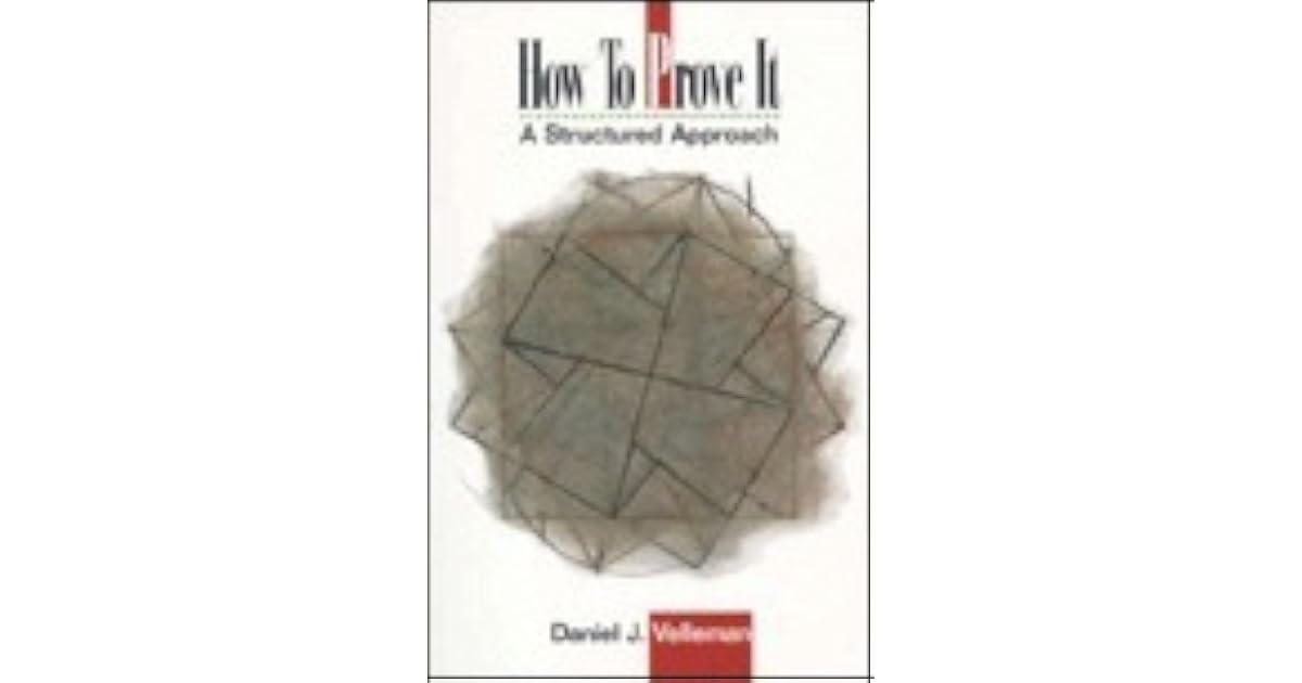 How to Prove It: A Structured Approach by Daniel J. Velleman