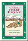 A Heart Full of Turquoise: Pueblo Indian Tales