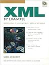 Xml by Example: Building E-Commerce Applications (Charles F. Goldfarb Series on Open Information Management)