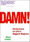 Damn!: Reflections on Life's Biggest Regrets