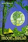 The Moon Is Bread