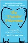 The Dumbo Dilemma: Learning to Fly in Spite of Life's Worries The Dumbo Dilemma: Learning to Fly in Spite of Life's Worries