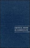 Critical Issues in Curriculum (National Society for the Study of Education Yearbooks)