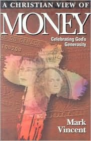 A Christian View of Money: Celebrating God's Generosity (Paperback)