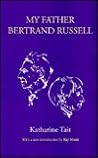 My Father, Bertrand Russell by Katharine Tait