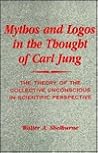 Mythos and Logos in the Thought of Carl Jung: The Theory of the Collective Unconscious in Scientific Perceptive
