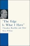 The Edge Is What I Have: Theodore Roethke and After
