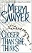 Closer Than She Thinks (Zebra Book,)